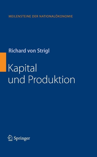 Kapital und Produktion - Richard Strigl