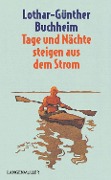 Cover-Bild zum Titel 'Tage und Nächte steigen aus dem Strom' von 'Lothar-Günther Buchheim'
