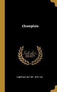 Cover-Bild zum Titel 'Champlain' von 'Gabriel Hanotaux'
