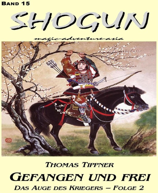 Das Auge des Kriegers 2: Gefangen und frei - Thomas Tippner