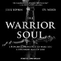 The Warrior Soul: Five Powerful Principles to Make You a Stronger Man of God - Stu Weber, Jerry Boykin