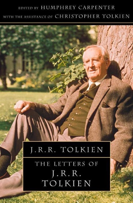 The Letters of J. R. R. Tolkien - Humphrey Carpenter, Christopher Tolkien