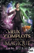 Cover-Bild zum Titel 'Vieux complots et artefact magique' von 'Sam Burns'