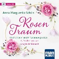 Rosentraum. Meditationen und Entspannungsreisen - Anna Marguerita Schön