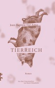 Cover-Bild zum Titel 'Tierreich' von 'Jean-Baptiste Del Amo'