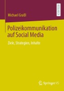 Cover-Bild zum Titel 'Polizeikommunikation auf Social Media' von 'Michael Graßl'