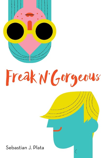 Freak 'n' Gorgeous - Sebastian J Plata