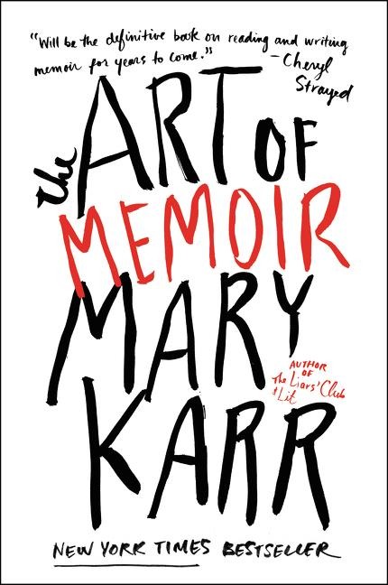 The Art of Memoir - Mary Karr