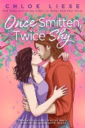 Cover-Bild zum Titel 'Once Smitten, Twice Shy' von 'Chloe Liese'