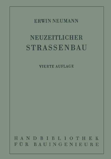 Der neuzeitliche Straßenbau - Erwin Neumann, Fritz Freising, Robert Otzen