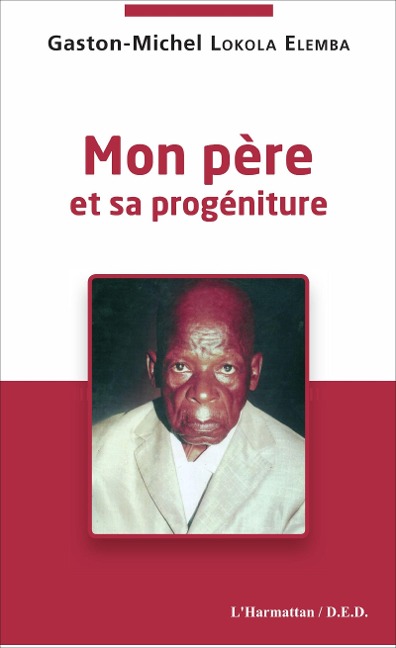 Mon père et sa progéniture - Gaston-Michel Lokola Elemba