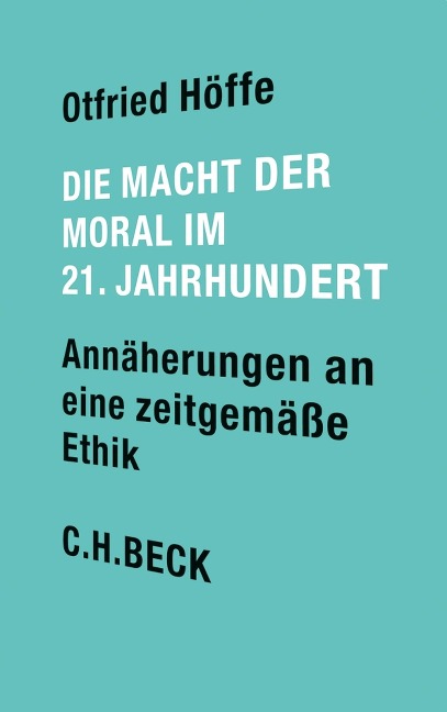 Die Macht der Moral im 21. Jahrhundert - Otfried Höffe
