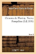 Cover-Bild zum Titel 'Oeuvres de Florian. Numa Pompilius Tome 3' von 'Jean-Pierre Florian (Claris De)'