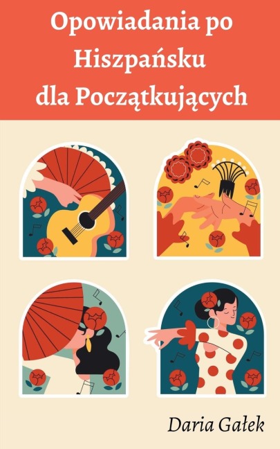 Opowiadania po Hiszpa¿sku dla Pocz¿tkuj¿cych - Daria Ga¿ek