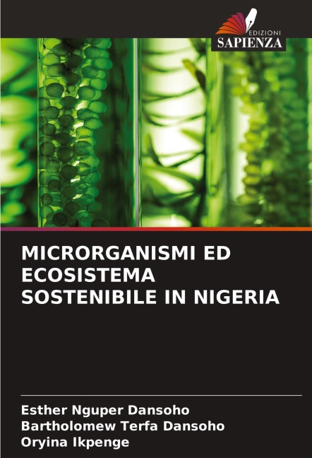 MICRORGANISMI ED ECOSISTEMA SOSTENIBILE IN NIGERIA - Esther Nguper Dansoho, Bartholomew Terfa Dansoho, Oryina Ikpenge