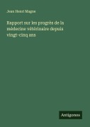 Cover-Bild zum Titel 'Rapport sur les progrès de la médecine vétérinaire depuis vingt-cinq ans' von 'Jean Henri Magne'