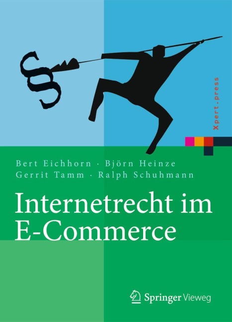 Internetrecht im E-Commerce - Bert Eichhorn, Ralph Schuhmann, Gerrit Tamm, Björn Heinze