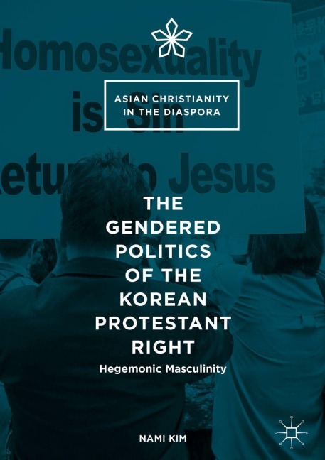 The Gendered Politics of the Korean Protestant Right - Nami Kim