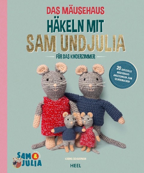 Das Mäusehaus - Häkeln mit Sam & Julia - Karina Schaapman, Kimberley Zwaans