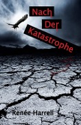 Nach der Katastrophe - Renee Harrell