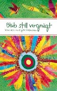 Bleib still vergnügt - 