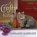 A Crafty Killing Lib/E - Lorraine Bartlett