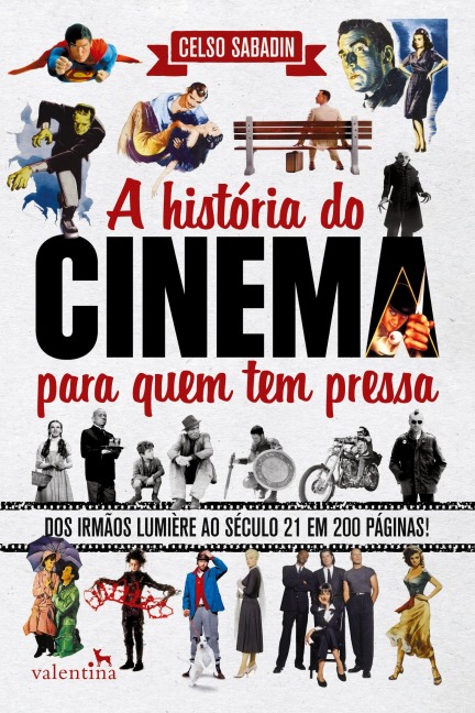 A História do Cinema para quem tem pressa - Celso Sabadin