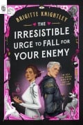 Cover-Bild zum Titel 'The Irresistible Urge to Fall for Your Enemy' von 'Brigitte Knightley'