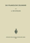 Cover-Bild zum Titel 'Die Pflanzliche Zellwand' von 'Albert Frey-Wyssling'