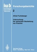 Cover-Bild zum Titel 'Untersuchung der spanenden Bearbeitung von Knochen' von 'Alfred Fuchsberger'