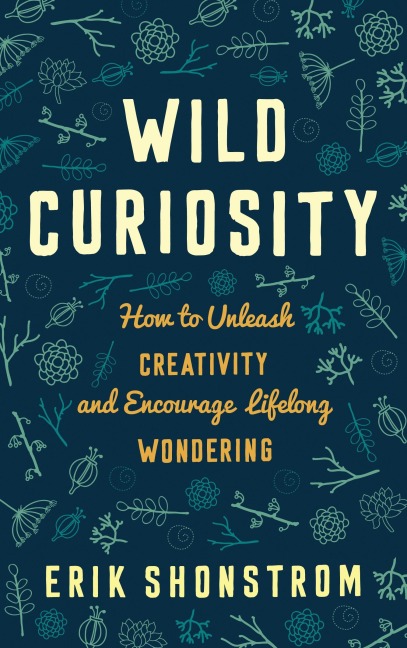 Wild Curiosity - Erik Shonstrom