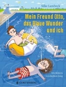 Cover-Bild zum Titel 'Mein Freund Otto, das Blaue Wunder und ich' von 'Silke Lambeck'