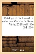 Catalogue de Tableaux Anciens Et Modernes, Objets d'Art Et d'Ameublement - Léon Roger-Milès, Paul Durand-Ruel, Charles Mannheim