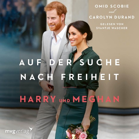 Harry und Meghan: Auf der Suche nach Freiheit - Carolyn Durand, Omid Scobie