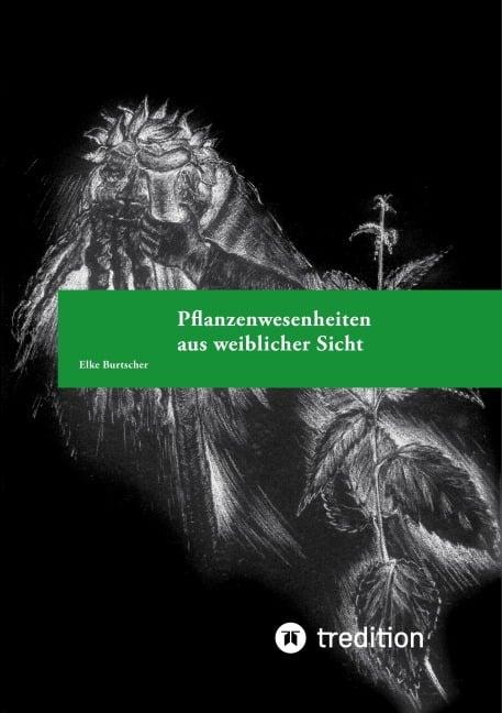 Pflanzenwesenheiten aus weiblicher Sicht - Elke Burtscher