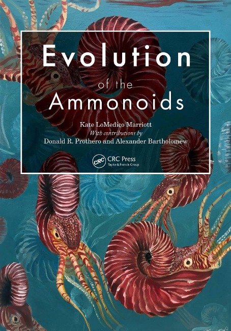 Evolution of the Ammonoids - Kate Lomedico Marriott, Alexander Bartholomew, Donald R. Prothero