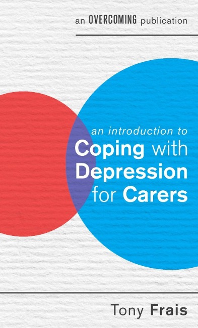 An Introduction to Coping with Depression for Carers - Tony Frais