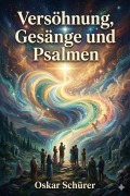 Cover-Bild zum Titel 'Versöhnung, Gesänge und Psalmen' von 'Oskar Schürer'