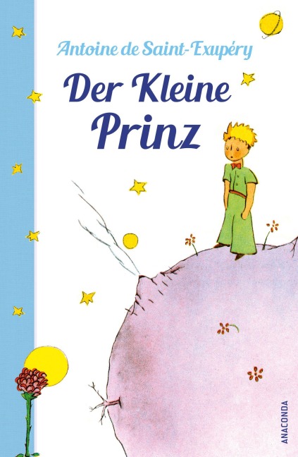 Der Kleine Prinz (Mit den farbigen Zeichnungen des Verfassers) - Antoine de Saint-Exupéry