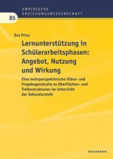 Lernunterstützung in Schülerarbeitsphasen: Angebot, Nutzung und Wirkung - Eva Prinz