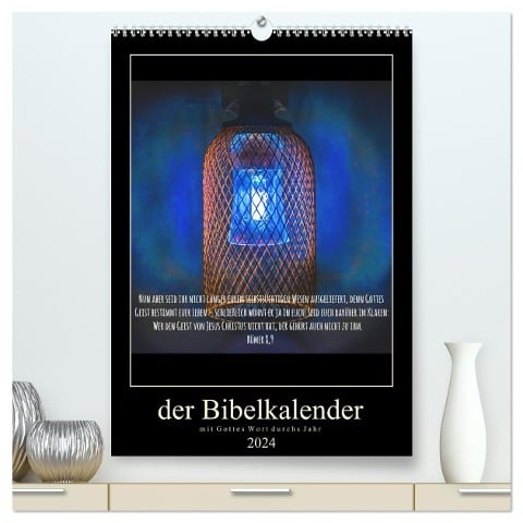 Der Bibelkalender - mit Gottes Wort durchs Jahr (hochwertiger Premium Wandkalender 2024 DIN A2 hoch), Kunstdruck in Hochglanz - Stefan Widerstein - SteWi. info
