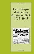 Cover-Bild zum Titel 'Der Europadiskurs im deutschen Exil 1933-1945' von 'Boris Schilmar'