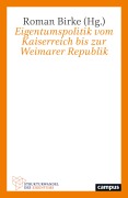 Cover-Bild zum Titel 'Eigentumspolitik vom Kaiserreich bis zur Weimarer Republik' von ''