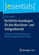 Rechtliche Grundlagen für den Maschinen- und Anlagenbetrieb - Dirk Schmidt