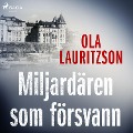 Miljardären som försvann - Ola Lauritzson