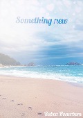 Cover-Bild zum Titel 'Something new' von 'Rabea Honerbom'