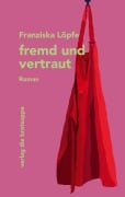 Cover-Bild zum Titel 'fremd und vertraut' von 'Franziska Löpfe'