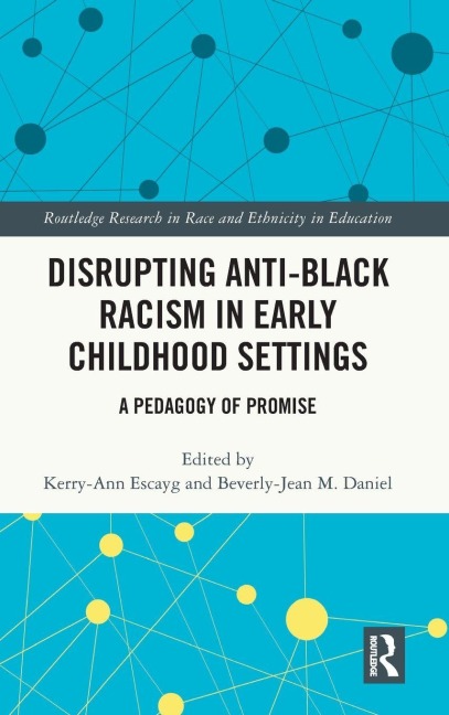 Disrupting Anti-Black Racism in Early Childhood Settings - 