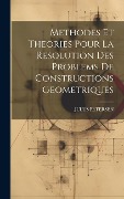 Cover-Bild zum Titel 'Methodes Et Theories Pour La Resolution Des Problems De Constructions Geometriques' von 'Julus Petersen'