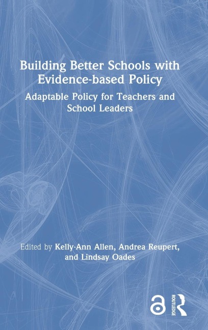 Building Better Schools with Evidence-based Policy - 